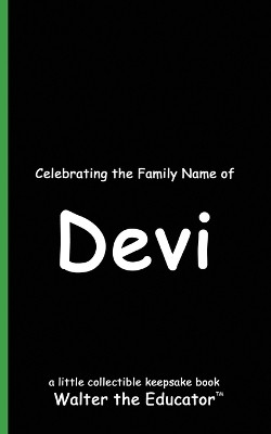 Celebrating the Family Name of Devi(English, Paperback, Walter the Educator)