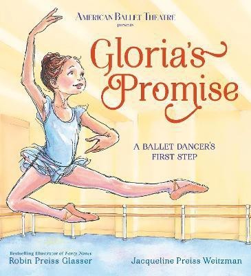 Gloria's Promise (American Ballet Theatre)(English, Hardcover, Glasser Robin Preiss)