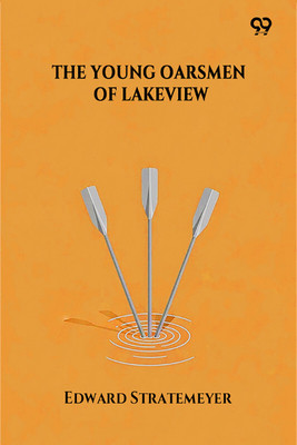 The Young Oarsmen Of Lakeview(Paperback, Edward Stratemeyer)