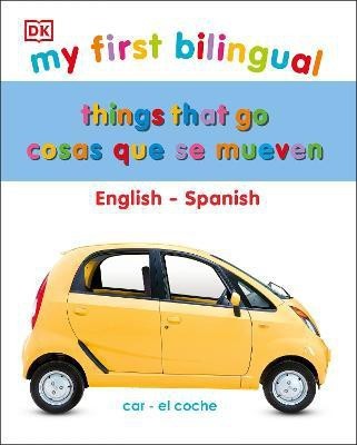 My First Things That Go/Cosas que se mueven(English, Board book, DK)