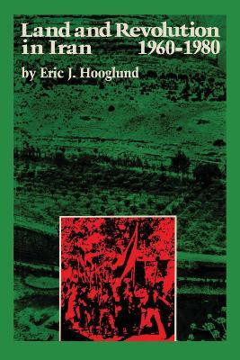 Land and Revolution in Iran, 1960-1980(English, Paperback, Hooglund Eric J.)