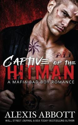 Captive of the Hitman(English, Paperback, Abbott Alexis)