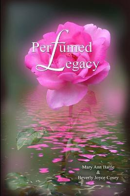 Perfumed Legacy(English, Paperback, Battle Mary Ann)