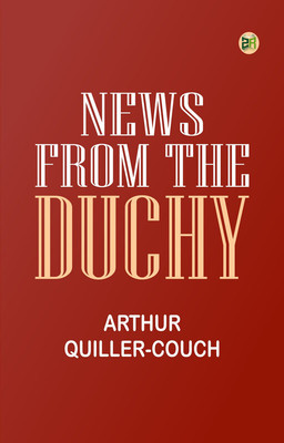 News from the Duchy(Paperback, Arthur Quiller-Couch)