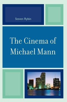 The Cinema of Michael Mann(English, Paperback, Rybin Steven)