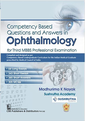 Competency Based Questions and Answers in Ophthalmology for Third MBBS Professional Examination(Madhurima Nayak, Madhurima Nayak)