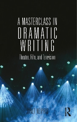 A Masterclass in Dramatic Writing(English, Paperback, Neipris Janet)