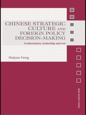 Chinese Strategic Culture and Foreign Policy Decision-Making(English, Paperback, Feng Huiyun)