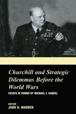 Churchill and the Strategic Dilemmas before the World Wars(English, Paperback, unknown)