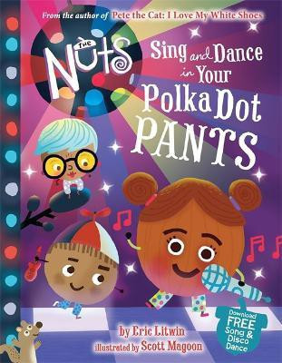 The Nuts: Sing and Dance in Your Polka-Dot Pants(English, Hardcover, Litwin Eric)