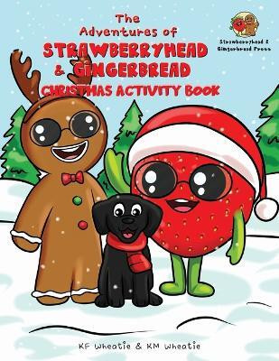 The Adventures of Strawberryhead & Gingerbread-Christmas Activity Book(English, Paperback, Wheatie Kf)