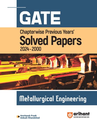 GATE Chapterwise Previous Years' Solved Papers Metallurgical Engineering(Paperback, Amritansh Frank, Ankush Khandelwal)