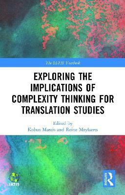 Exploring the Implications of Complexity Thinking for Translation Studies(English, Hardcover, unknown)
