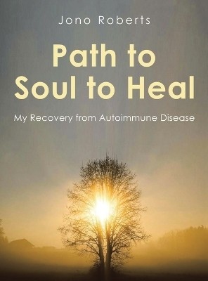 Path to Soul to Heal(English, Hardcover, Roberts Jono)