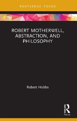 Robert Motherwell, Abstraction, and Philosophy(English, Paperback, Hobbs Robert)