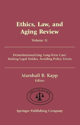 Ethics, Law And Aging Review: Deinstitutionalizing Long-Term Care : Making Legal Strides, Avoiding Policy Errors (Ethics, Law And Aging)(English, Hardcover, unknown)