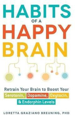 Habits of a Happy Brain(English, Paperback, Breuning Loretta Graziano)