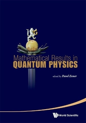 Mathematical Results In Quantum Physics - Proceedings Of The Qmath11 (With Dvd-rom)(English, Hardcover, unknown)