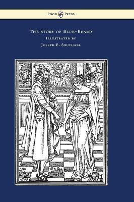 The Story of Blue-Beard - Illustrated by Joseph E. Southall(English, Hardcover, Perrault Charles)