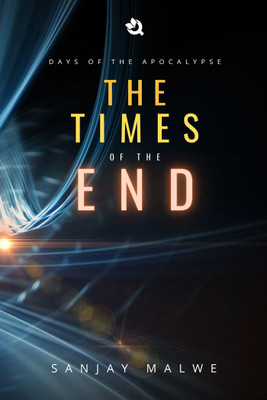 The Times of the End(English, Paperback, Malwe Sanjay)