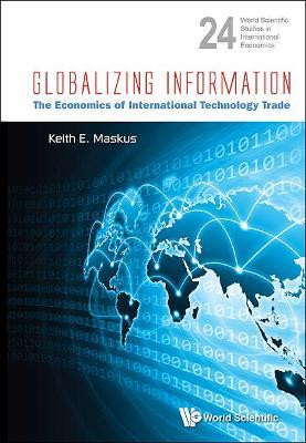 Globalizing Information: The Economics Of International Technology Trade(English, Hardcover, Maskus Keith E)