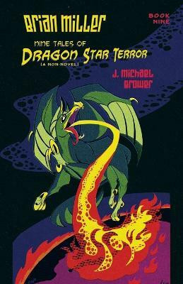 Brian Miller Nine Tales of Dragon Star Terror (A Non-Novel)(English, Paperback, Brower J Michael)