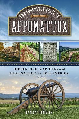 The Forgotten Trail to Appomattox(English, Paperback, Denmon Randy)