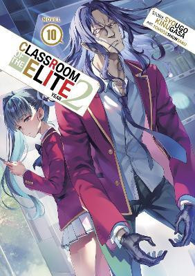 Classroom of the Elite: Year 2 (Light Novel) Vol. 10(English, Paperback, Kinugasa Syougo)