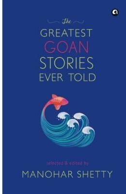 THE GREATEST GOAN STORIES EVER TOLD(English, Hardcover, Shetty Manohar)