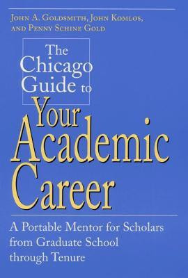 The Chicago Guide to Your Academic Career(English, Hardcover, Goldsmith John A.)