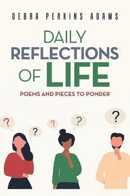 Daily Reflections of Life(English, Paperback, Adams Debra Perkins)