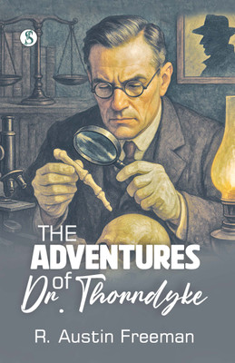 The Adventures of Dr. Thorndyke(Hardcover, R. Austin Freeman)