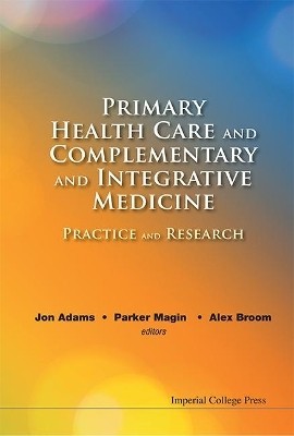 Primary Health Care And Complementary And Integrative Medicine: Practice And Research(English, Hardcover, unknown)