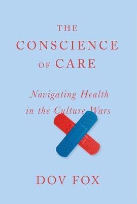 The Conscience of Care(English, Hardcover, Fox Dov)
