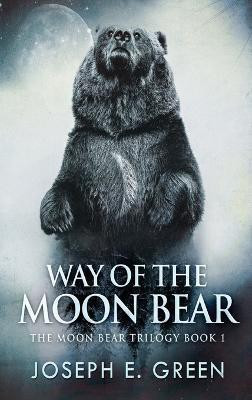 Way of the Moon Bear(English, Hardcover, Green Joseph E)