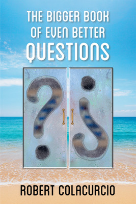 The Bigger Book of Even Better Questions(English, Hardcover, Colacurcio Robert)