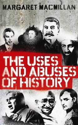 The Uses and Abuses of History(English, Paperback, MacMillan Margaret Professor)