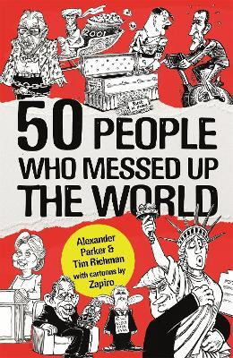 50 People Who Messed up the World(English, Paperback, Parker Alexander)