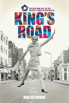 King's Road(English, Hardcover, Decharne Max)