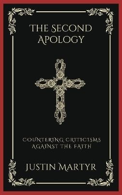 The Second Apology(English, Hardcover, Martyr Justin)