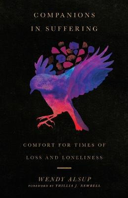 Companions in Suffering - Comfort for Times of Loss and Loneliness(English, Paperback, Alsup Wendy)
