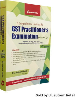 A Comprehensive Guide to the GST Practitioner's Examination (with MCQs) | Commercial Law Publishers (India) Pvt. Ltd.(Paperback, Dr. Rajeev Babel)