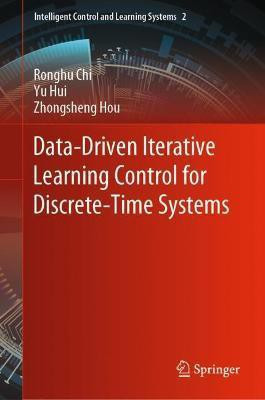 Data-Driven Iterative Learning Control for Discrete-Time Systems(English, Hardcover, Chi Ronghu)