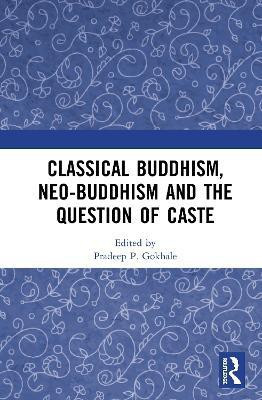 Classical Buddhism, Neo-Buddhism and the Question of Caste(English, Other book format, unknown)