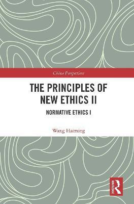 The Principles of New Ethics II(English, Paperback, Haiming Wang)