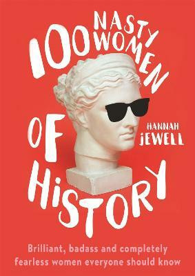 100 Nasty Women of History(English, Hardcover, Jewell Hannah)