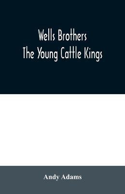Wells Brothers(English, Paperback, Adams Andy)