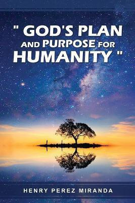 God's Plans and Purpose for Humanity(English, Paperback, Miranda Henry Perez)