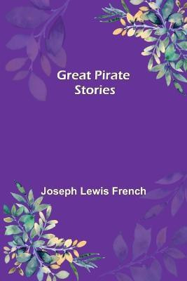 Great Pirate Stories(English, Paperback, Lewis French Joseph)