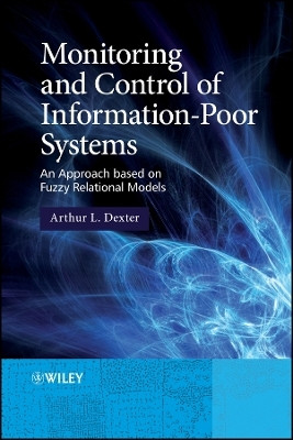 Monitoring and Control of Information-Poor Systems - An Approach based on Fuzzy Relational Models(English, Other digital, Dexter A)